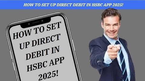 HOW TO SET UP DIRECT DEBIT IN HSBC APP 2025!