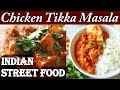 The Most Iconic Street Food - Chicken Tikka Masala | Best Indian Foods