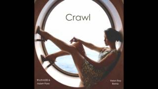 RhythmDB - Crawl ft. Adam Fiore (Veron Ray Remix)