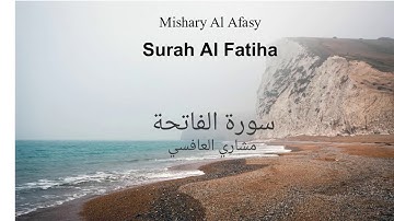 Al Fatiha - Mishary Al Afasy 001-سورة الفاتحة مشاري العفاسي
