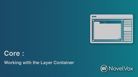 06 Core: Working with the Layer Container (FGD for Cisco Finesse)