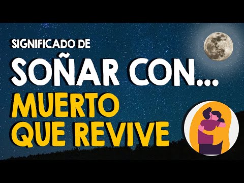 ¿Qué significa soñar con un muerto que revive? 🙏 Persona o animales 🙏