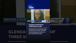 Glendale mother shot and killed