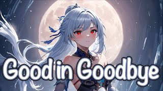 Nightcore - Good in Goodbye (by Madison Beer)