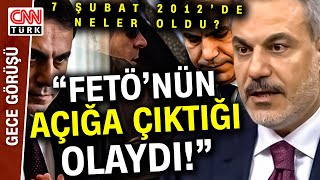 Hakan Fidan 7 Şubat MİT Kumpasını İlk Kez Anlattı! Çarpıcı \