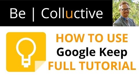How to use Google Keep - Full Tutorial