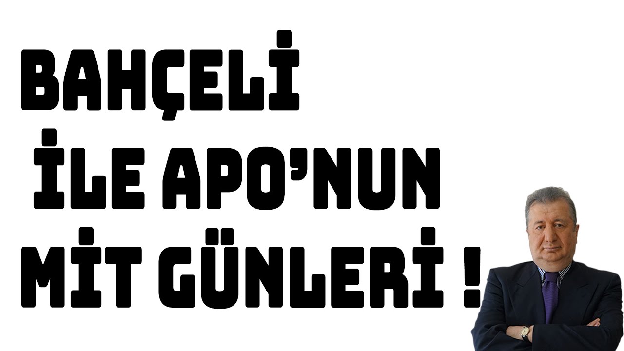 BAHÇELİ İLE APO'nun MİT GÜNLERİ (Sabahattin Önkibar - ALTERNATİF ...