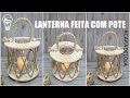 LANTERNA  FEITO COM  POTE  DE CONSERVA | CARA DE LOJA