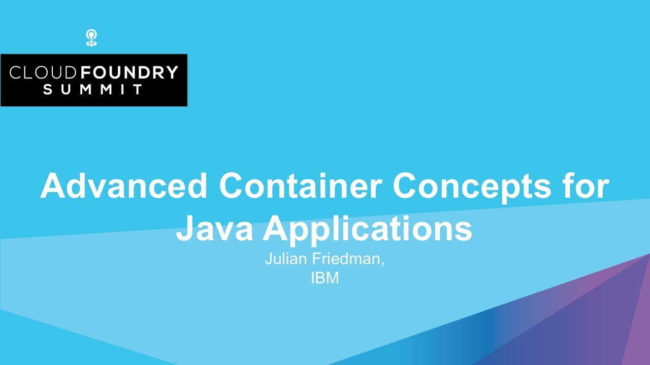 Advanced Container Concepts for Java Applications Julian Friedman