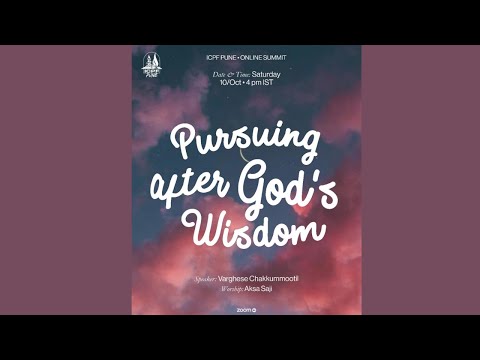 Pursuing after God's Wisdom | Varghese Chakkummootil | Oct 10, 2020