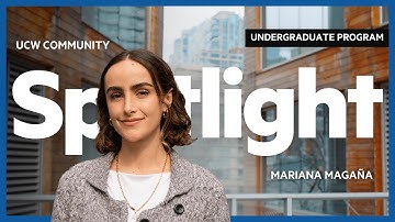 How UCW empowered Mariana Magaña to discover her path and dream big.