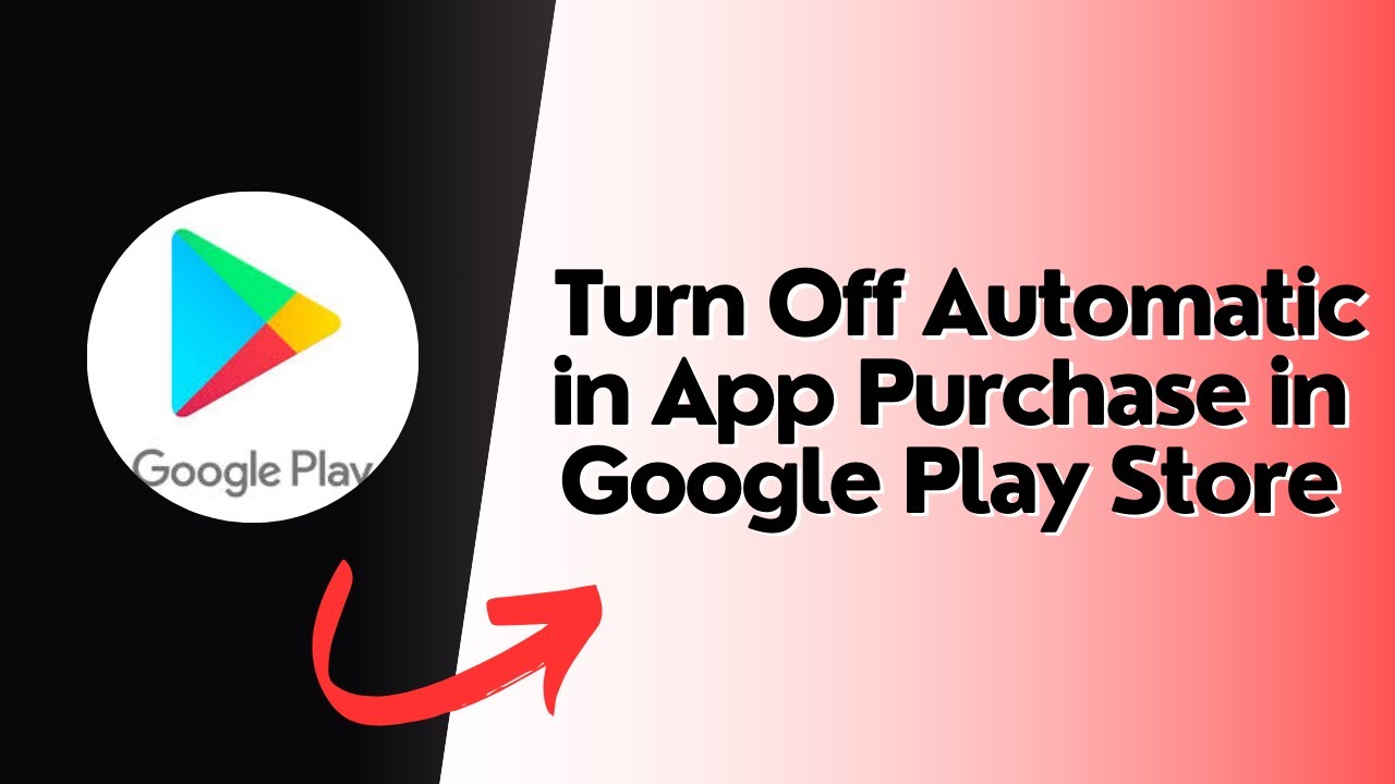 How to Turn Off Automatic in App Purchase in Google Play Store - YouTube