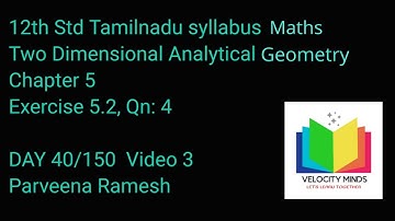 12th STD| Exercise 5.2, Qn: 4 | Two Dimensional Analytical Geometry| Tamilnadu Syllabus|Chapter 5