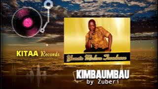 Kimbaumbau By Zuberi Official Audio