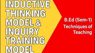Inductive Thinking Model & Inquiry Training Model | B.Ed Sem-1 | Techniques of Teaching