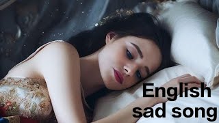 Soulful English Sad Songs 💔 | Heart Touching Music for Broken Hearts | Hidayat Singer”