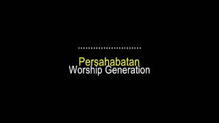 Perahabatan   Worship Generation