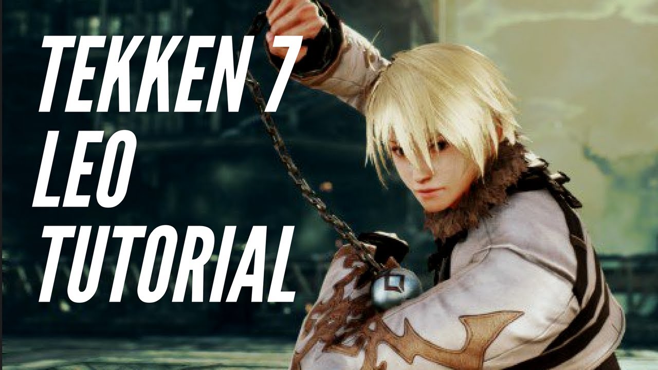 Tekken 7 FR Guide: Leo - YouTube