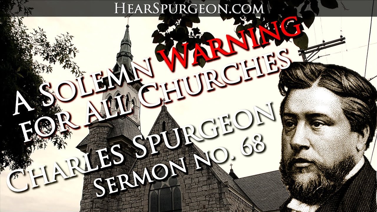 68. A Solemn Warning for all Churches C.H. Spurgeon Sermon Audio