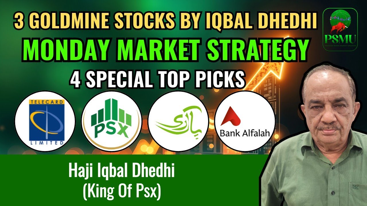 4 Special Top Picks | Haji Iqbal Dhedhi | Telecard, Psx, Bank Alfah | 18 July | PSMU