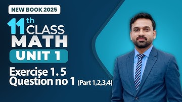 11th Class Math Unit 1 | Exercise 1.5 Question no 1 (Part 1,2,3,4) | Class 11th Math New Book 2025
