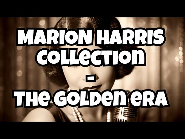 Rediscover the Golden Era: The Marion Harris Collection 1925-1934 class=