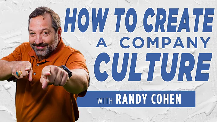 How To Create A Company Culture with Randy Cohen