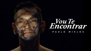 Paulo Miklos - Vou Te Encontrar (Clipe Oficial) chords