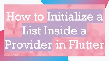 How to Initialize a List Inside a Provider in Flutter