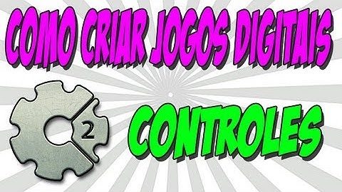 Como criar jogos digitais #13 - Como adicionar controles para mobile - Construct 2