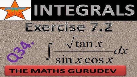 Question 34 Exercise 7.2, Class 12 , Integrals , NCERT solutions by THE MATHS GURUDEV,