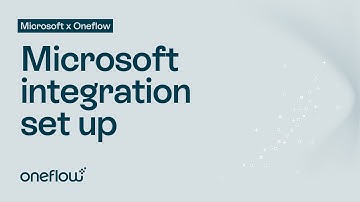 Oneflow x Microsoft integration set up | Oneflow Integration