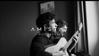 Amistat - still believe (Live From Home)