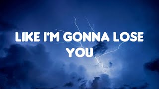 Meghan Trainor - Like I'm Gonna Lose You (Lyrics) | Sia, Taylor Swift,... (Mix Lyrics)