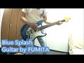 TUBE「Blue Splash」ギター by FUMITA