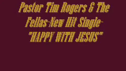 Pastor Tim Rogers & the Fellas-Happy with Jesus
