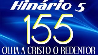 HINÁRIO CCB Nº 155 - OLHA A CRISTO, O REDENTOR (INSTRUMENTAL COVER) by anirak