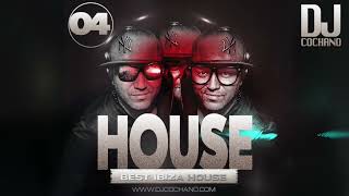 BEST IBIZA HOUSE MIX BY DJ COCHANO VOL4