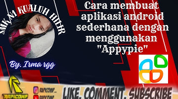 TUTORIAL LENGKAP CARA MEMBUAT APLIKASI ANDROID DARI APLIKASI APPIE BY.IRMA RAJA GUK GUK SMKN1 LABURA