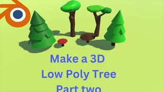 🌳Blender 3D: Make a Low Poly Tree Part 2🌴