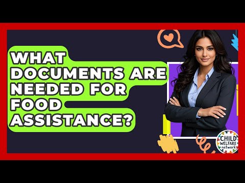 What Documents Are Needed For Food Assistance Child Welfare Network