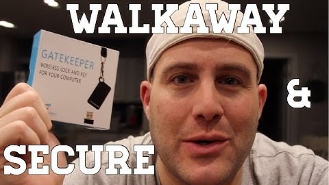 WALKAWAY & Secure your MAC or PC with GATEKEEPER