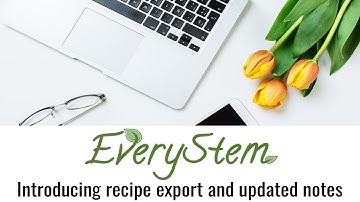 Introducing Recipe Export & Updated Notes - EveryStem