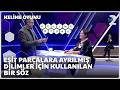Eşit parçalara ayrılmış dilimler için kullanılan bir söz | Kelime Oyunu