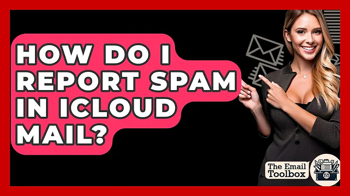 How Do I Report Spam In ICloud Mail? - TheEmailToolbox.com