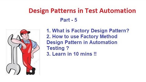 Part 5 - What is Factory Method design pattern - Use Factory Method Design  in Test Automation