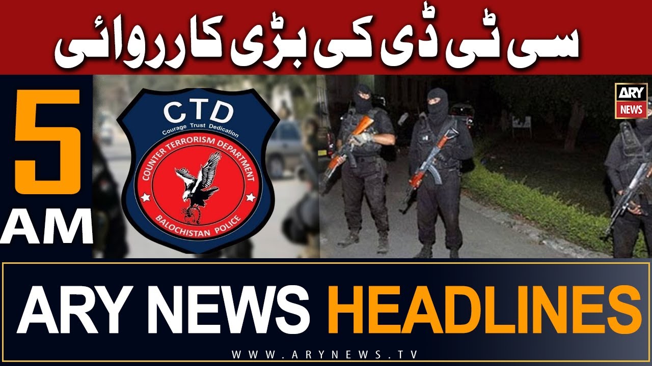 ARY News 5 AM Headlines 5th May 2024 | CTD Big Operation In Rawalpindi ...
