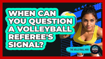 When Can You Question A Volleyball Referee