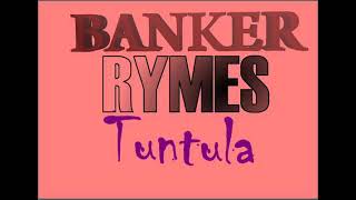 Banker Rhymes  - Tuntula