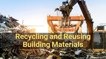 Recycling and Reusing Building Materials: Unlocking Sustainability and Savings